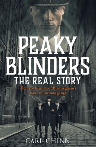Cover of Peaky Blinders: The Real Story by Carl Chinn.