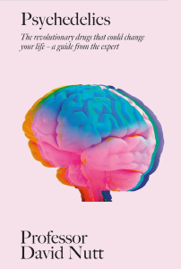 Cover of Psychedelics by Professor David Nutt.